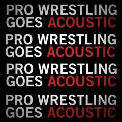 ProWrestlingGoesAcoustic